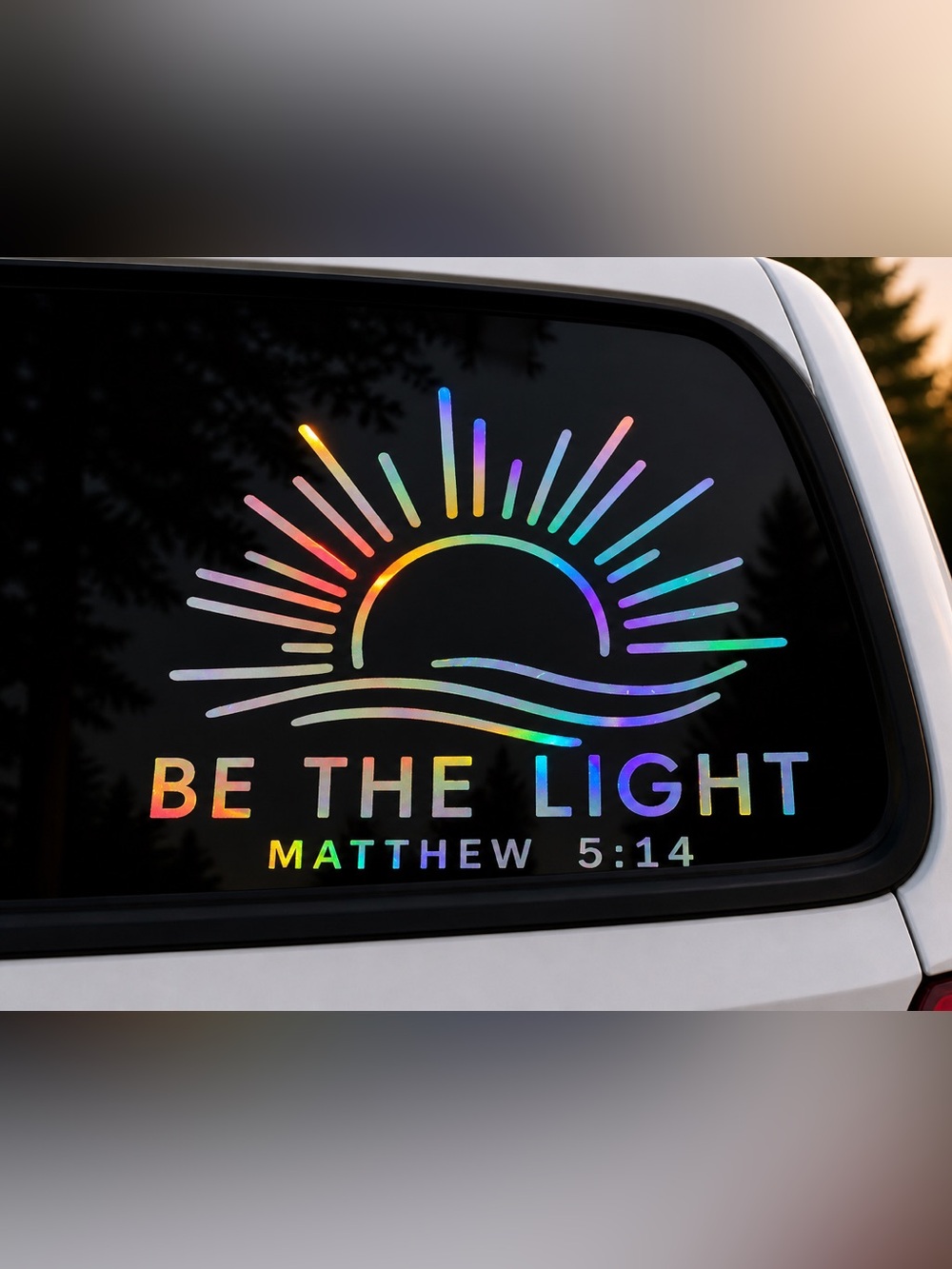 Holographic “BE THE LIGHT” 6 inch vinyl car decal